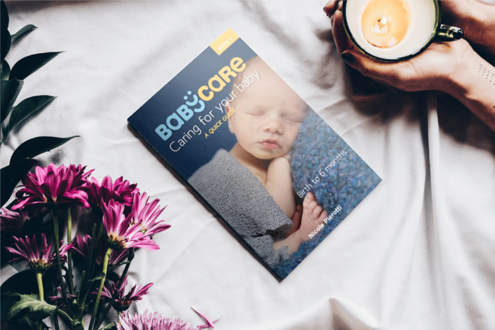 Nicole Pierotti: BabyCare – Caring for your Baby – Birth to 6 months